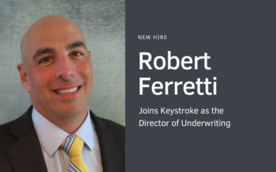 Robert Ferretti Joins Keystroke as the Director of Underwriting